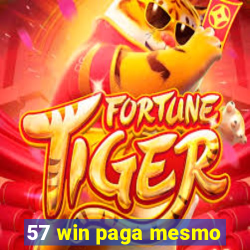 57 win paga mesmo